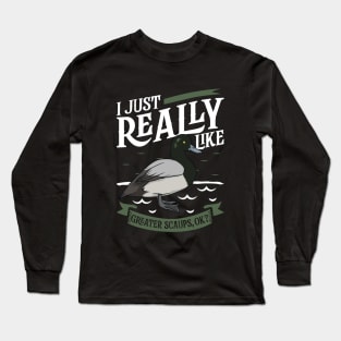 I just really like Greater Scaups Long Sleeve T-Shirt